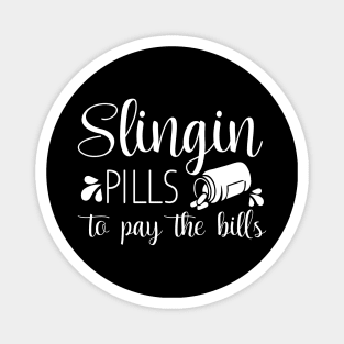 Slinging Pills To Pay The Bills Funny nursing gift Magnet